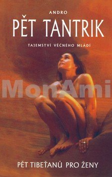 Pět tantrik - Andro (Podtitul: Pět Tibeťanů pro ženy) - Kliknutím na obrázek zavřete